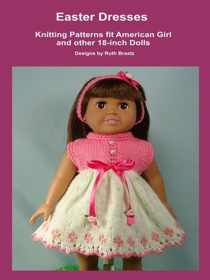 cover image of Easter Dresses, Knitting Patterns fit American Girl and other 18-Inch Dolls